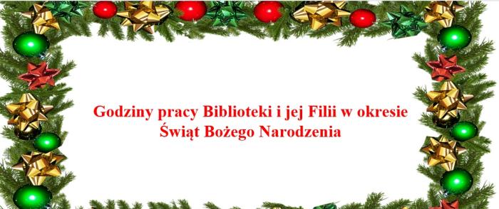 Godziny pracy Biblioteki i jej Filii w okresie Świąt Bożego Narodzenia