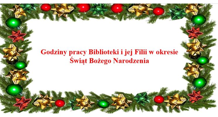 Godziny pracy Biblioteki i jej Filii w okresie Świąt Bożego Narodzenia