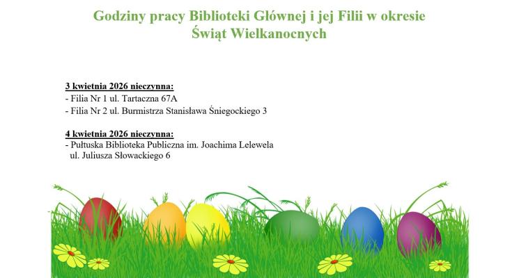 Godziny pracy Biblioteki i Filii w okresie Świąt Wielkanocnych