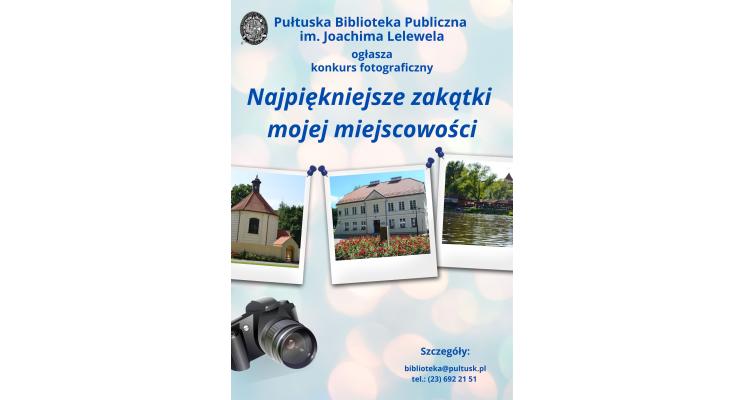 Kolorowy plakat. Konkurs Fotograficzny Najpiękniejsze zakątki mojej miejscowości.