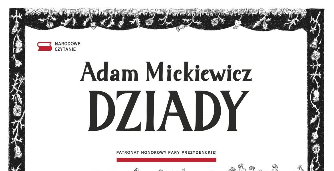 Narodowe czytanie - ,,Dziady\" Adam Mickiewicz 