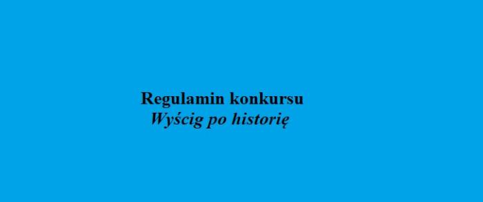 Regulamin Wyścig po historię
