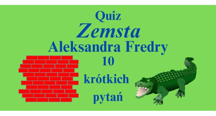 „Zemsta” Aleksandra Fredry – sprawdź swoją wiedzę na temat najsłynniejszej polskiej komedii!